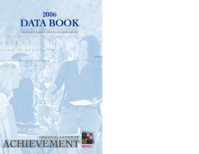 2006  DATA BOOK MARYLAND HIGHER EDUCATION COMMISSION  CREATING A STATE OF
