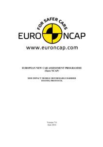 EUROPEAN NEW CAR ASSESSMENT PROGRAMME (Euro NCAP) SIDE IMPACT MOBILE DEFORMABLE BARRIER TESTING PROTOCOL  Version 7.0