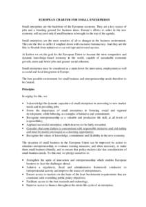 EUROPEAN CHARTER FOR SMALL ENTERPRISES Small enterprises are the backbone of the European economy. They are a key source of jobs and a breeding ground for business ideas. Europe’s efforts to usher in the new economy wi