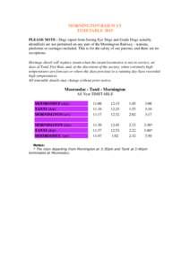 MORNINGTON RAILWAY TIMETABLE 2015 PLEASE NOTE - Dogs (apart from Seeing Eye Dogs and Guide Dogs suitably identified) are not permitted on any part of the Mornington Railway - stations, platforms or carriages included. Th