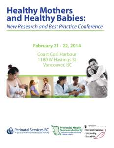 Healthy Mothers and Healthy Babies: New Research and Best Practice Conference February[removed], 2014 Coast Coal Harbour