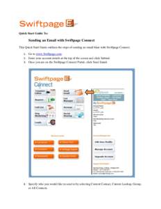 Quick Start Guide To:  Sending an Email with Swiftpage Connect This Quick Start Guide outlines the steps of sending an email blast with Swiftpage Connect. 1. Go to www.Swiftpage.com. 2. Enter your account details at the 