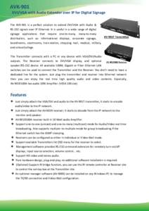 AVK-901 DVI/VGA with Audio Extender over IP for Digital Signage The AVK-901 is a perfect solution to extend DVI/VGA with Audio & RS-232 signals over IP Ethernet. It is useful in a wide range of digital signage applicatio