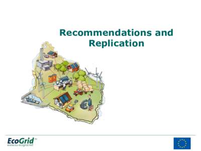 Recommendations and Replication Strong Focus on Dissemination & Replication  Demonstration of products on Bornholm