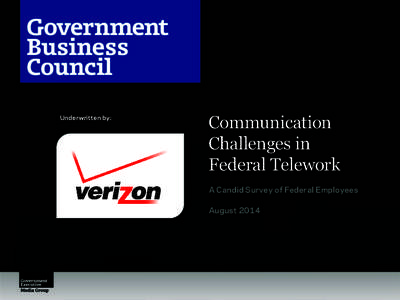 Underwritten by:  Communication Challenges in Federal Telework A Candid Survey of Federal Employees