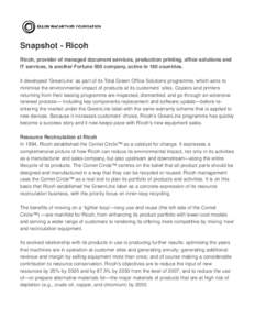 Snapshot - Ricoh Ricoh, provider of managed document services, production printing, office solutions and IT services, is another Fortune 500 company, active in 180 countries. It developed ‘GreenLine’ as part of its T