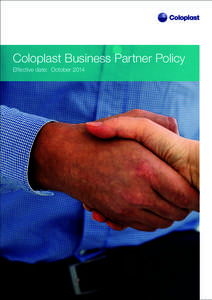 Coloplast Business Partner Policy Effective date: October 2014 Preamble Coloplast has a reputation for being one of the most ethical companies in the world and for always delivering high quality products for ostomy, con