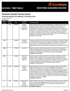 WESTERN SUBURBS REGION  SCHOOL TIMETABLE Chisholm Catholic Primary School Timetable effective from Monday 17 November 2014 Amended[removed]