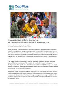    Championing Middle Managers The Underappreciated Contributors to Business Success   By Prinny Anderson, CapPlus Senior Advisor 