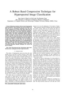 A Robust Band Compression Technique for Hyperspectral Image Classification Qazi Sami ul Haq,Lixin Shi,Linmi Tao,Shiqiang Yang Key Laboratory of Pervasive Computing, Ministry of Education Department of Computer Science an