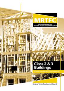 MULTI-RESIDENTIAL TIMBER FRAMED CONSTRUCTION Class 2 & 3 Buildings DESIGN & CONSTRUCTION MANUAL
