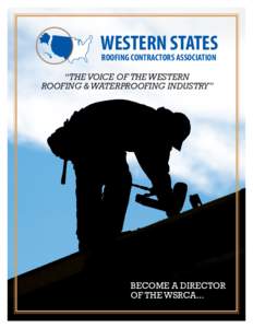 WESTERN STATES ROOFING CONTRACTORS ASSOCIATION “THE VOICE OF THE WESTERN ROOFING & WATERPROOFING INDUSTRY”