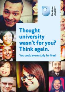 Thought university wasn’t for you? Think again. You could even study for free!