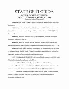 STATE OF FLORIDA OFFICE OF THE GOVERNOR EXECUTIVE ORDER NUMBER[removed]Executive Order of Suspension) WHEREAS, Jada Woods Williams is currently serving as the Madison County Supervisor of Elections; and