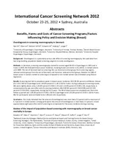 International Cancer Screening Network 2012 October 23-25, 2012 • Sydney, Australia Abstracts Benefits, Harms and Costs of Cancer Screening Programs/Factors Influencing Policy and Decision Making (Breast) Overdiagnosis