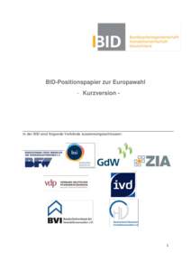 BID-Positionspapier zur Europawahl - Kurzversion - in der BID sind folgende Verbände zusammengeschlossen:  1