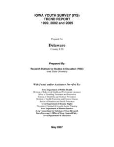 IOWA YOUTH SURVEY (IYS) TREND REPORT 1999, 2002 and 2005 Prepared For