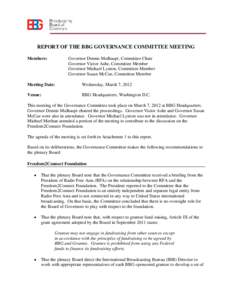 REPORT OF THE BBG GOVERNANCE COMMITTEE MEETING Members: Governor Dennis Mulhaupt, Committee Chair Governor Victor Ashe, Committee Member Governor Michael Lynton, Committee Member