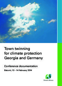 Town twinning for climate protection Georgia and Germany Conference documentation Batumi, February 2014
