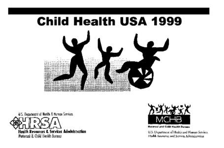 Child Health USA 1999  For sale by the U.S. Government Printing Office Superintendent of Documents, Mail Stop: SSOP, Washington, DC[removed]  3