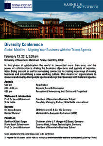 Diversity Conference Global Mobility - Aligning Your Business with the Talent Agenda February 13, 2015, 6:30 pm University of Mannheim, Mannheim Palace, East Wing O 138  In this phase of globalization the world is connec