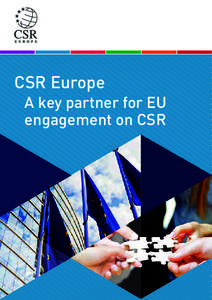 CSR Europe A key partner for EU engagement on CSR CSR Europe EU Policy Dialogue - to make Europe a better place for work, innovation and sustainable living