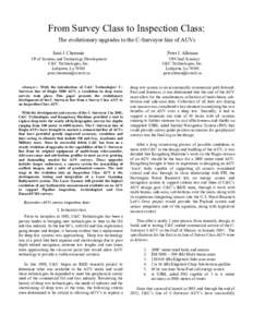 From Survey Class to Inspection Class: The evolutionary upgrades to the C-Surveyor line of AUVs Jami J. Cheramie Peter J. Alleman