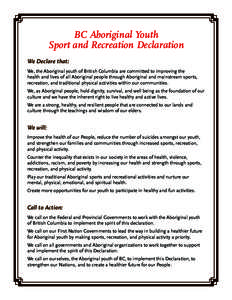 BC Aboriginal Youth Sport and Recreation Declaration We Declare that: We, the Aboriginal youth of British Columbia are committed to improving the health and lives of all Aboriginal people through Aboriginal and mainstrea