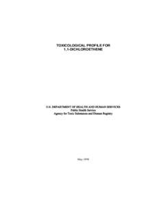 TOXICOLOGICAL PROFILE FOR 1,1-DICHLOROETHENE U.S. DEPARTMENT OF HEALTH AND HUMAN SERVICES Public Health Service Agency for Toxic Substances and Disease Registry