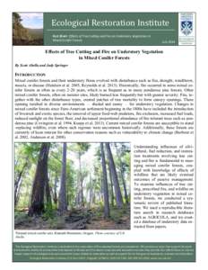 Ecological Restoration Institute Fact Sheet: Effects of Tree Cutting and Fire on Understory Vegetation in Mixed Conifer Forests July 2014