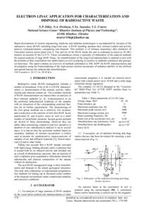 ELECTRON LINAC APPLICATION FOR CHARACTERIZATION AND DISPOSAL OF RADIOACTIVE WASTE N.P. Dikiy, N.A. Dovbnya, S.Yu. Sayenko, V.L. Uvarov National Science Center “Kharkov Institute of Physics and Technology”, 61108, Kha