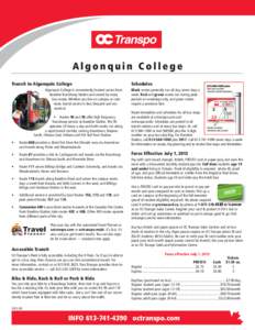 Algonquin College Transit to Algonquin College Algonquin College is conveniently located across from Baseline Transitway Station and served by many bus routes. Whether you live on campus or commute, transit service is fa