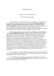 EVENEMENTS IEU  Première Convention de l’alliance IEU 21 novembre 2004, Allemagne  Le beau temps était de la partie dans la matinée du dimanche 21 novembre 2004, en