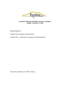 President’s Planning and Budget Advisory Committee Agenda – February 13, 2008 Budget Preparation Auxiliary Services Report (Silverman/Roy) Strategic Plan – Continuation of Assignment of Responsibilities