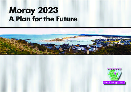 Moray 2023 A Plan for the Future Contents 1. Introduction						01 2. Where we are now