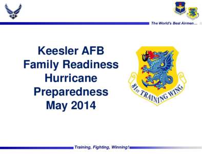 The World’s Best Airmen…  Keesler AFB Family Readiness Hurricane Preparedness