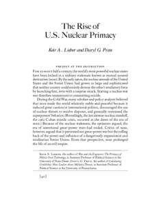 The Rise of U.S. Nuclear Primacy Keir A. Lieber and Daryl G. Press present at the destruction For almost half a century, the world’s most powerful nuclear states have been locked in a military stalemate known as mutual