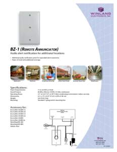 BZ-1 (REMOTE ANNUNCIATOR)  Audio alert notiﬁcation for additional locations • Additional audio notiﬁcation point for expanded alarm awareness. • Peace of mind with additional coverage.