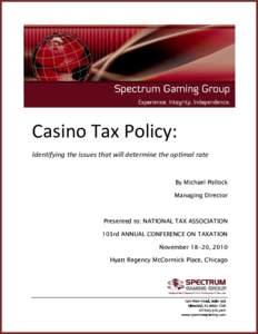 e  Casino Tax Policy: Identifying the issues that will determine the optimal rate  By Michael Pollock