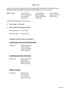 MINUTES ANNUAL INAUGURAL MEETING OF THE BOARD OF TRUSTEES OF THE PORTAGE LA PRAIRIE SCHOOL DIVISION TO BE HELD SEPTEMBER 8, 2011 AT 6:30 P.M. ROLL CALL:  David Citulsky