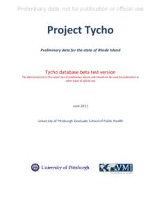 Preliminary data, not for publication or official use  Project Tycho Preliminary data for the state of Rhode Island  Tycho database beta test version