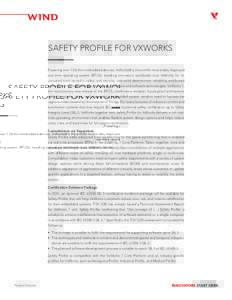 SAFETY PROFILE FOR VXWORKS Powering over 1.5 billion embedded devices, VxWorks® is the world’s most widely deployed real-time operating system (RTOS). Leading innovators worldwide trust VxWorks for its unrivaled track
