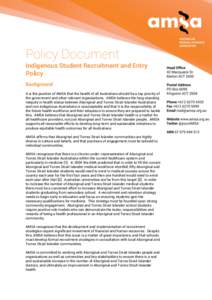 Policy Document Indigenous Student Recruitment and Entry Policy Background It is the position of AMSA that the health of all Australians should be a top priority of the government and other relevant organisations. AMSA b