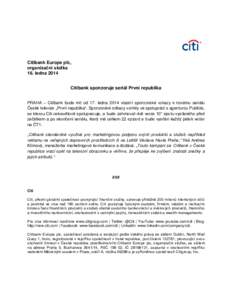 Citibank Europe plc, organizační složka 16. ledna 2014 Citibank sponzoruje seriál První republika PRAHA – Citibank bude mít od 17. ledna 2014 vlastní sponzorské vzkazy k novému seriálu České televize „Prv