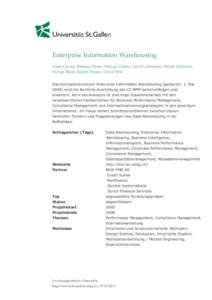 Enterprise Information Warehousing Anne Cleven, Barbara Dinter, Philipp Gubler, Gerrit Lahrmann, Moritz Schmaltz, Florian Stroh, Robert Winter, Ulrich Wlk Das Kompetenzzentrum Enterprise Information Warehousing (gestarte