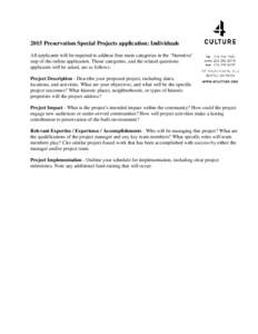 2015 Preservation Special Projects application: Individuals All applicants will be required to address four main categories in the ‘Narrative’ step of the online application. Those categories, and the related questio