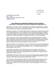FOR IMMEDIATE RELEASE: Nov. 17, 2010 Contact: Vicky Jaffe, [removed]x102 [removed]  Currier Museum of Art Adds Major Contemporary Artist to Collection