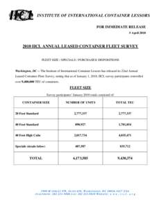 INSTITUTE OF INTERNATIONAL CONTAINER LESSORS FOR IMMEDIATE RELEASE 5 April[removed]IICL ANNUAL LEASED CONTAINER FLEET SURVEY FLEET SIZE / SPECIALS / PURCHASES/ DISPOSITIONS