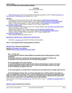 Indiana Register TITLE 327 WATER POLLUTION CONTROL BOARD Final Rule LSA Document #[removed]F) DIGEST Adds 327 IAC[removed]concerning concentrated animal feeding operations (CAFO). Repeals 327 IAC 5-4-3,