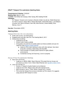 DRAFT Tidepool Pre-submission Meeting Notes Presubmission Q Number: Q160340 Meeting Date: March 4, 2016 Location: FDA White Oak Campus, Silver Spring, MD, Building WO-66 Attendees: For Tidepool: Howard Look (in person), 